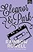 ELEANOR & PARK by Rainbow Rowell