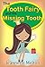 Children's Book: The Tooth Fairy and the Missing Tooth