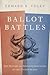 Ballot Battles: The History...