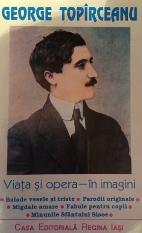 George Toparceanu: Viata si Opera in Imagini (Unknown Binding)