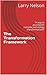 The Transformation Framework: “A way to accomplish complex technology transformations”