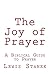 The Joy of Prayer: A Biblic...