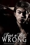 Just a Bit Wrong by Alessandra Hazard