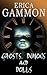 Ghosts, Demons and Dolls (True Ghost Stories & Hauntings Book 1)