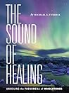 The Sound of Healing: Unveiling the Phenomena of Wholetones