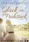 Glück zum Frühstück by Maisey Yates