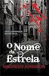 O Nome da Estrela by Maureen Johnson