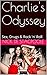 Charlie's Odyssey: Sex, Dru...
