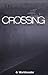 Crossing by Cheryl S. Ntumy