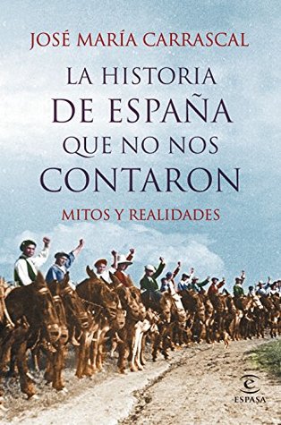 La historia de España que no nos contaron: Mitos y realidades (Spanish Edition)