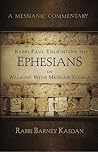 Rabbi Paul Enlightens the Ephesians on Walking with Messiah Yeshua