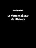 Le Versant obscur de l'Univers
