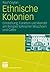 Ethnische Kolonien: Entsteh...