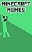 Minecraft Memes: Really funny Minecraft Memes