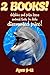 2 Bundled Books: Dolphin & Polar Bear Facts For Kids Ages 9-12: Amazing Animal Facts And Pictures: Clouducated Red Series Nonfiction For Kids