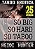 So Big So Hard So Taboo: Al...