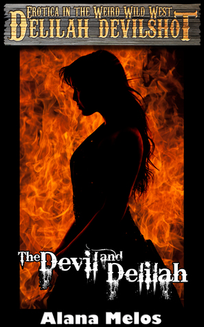 The Devil and Delilah (Delilah Devilshot, #1)