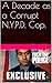 A Decade as a Corrupt N.Y.P.D. Cop.: From N.Y.C'S dirtiest Cop, to Pimp, to Preacher
