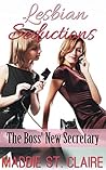 Lesbian Seductions: The Boss’ New Secretary: (Lesbian Secretary Boss Erotic Fantasy)
