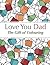 Love You Dad - The Gift Of Colouring: The perfect anti-stress colouring book for fathers