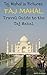 TAJ MAHAL: Taj Mahal in Pictures: Travel Guide to the Taj Mahal