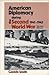American Diplomacy during the Second World War, 1941-1945 by Gaddis Smith