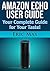 AMAZON ECHO USER GUIDE: Your Complete Guide for Your Taste