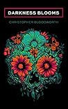 Darkness Blooms