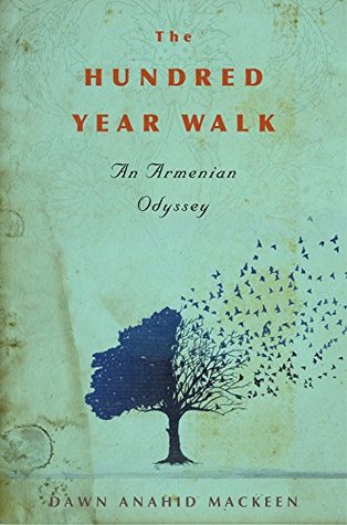 The Hundred-Year Walk: An Armenian Odyssey (Hardcover)