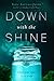 Down with the Shine: A Dark and Witty YA Fantasy of Supernatural Wishes and Dangerous Consequences