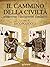 Il cammino della civiltà attraverso i documenti fondativi. Dalla Magna Charta alla Carta della Terra passando per cinque pietre miliari (Sulle orme della Storia) (Italian Edition)