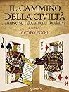 Il cammino della civiltà attraverso i documenti fondativi. Dalla Magna Charta alla Carta della Terra passando per cinque pietre miliari (Sulle orme della Storia) (Italian Edition)