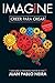 Imagine. Creer para crear Descubre tu verdadero motor de vida (Spanish Edition)