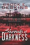 Shrouds of Darkness by Brock E. Deskins