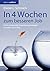 In vier Wochen zum besseren Job: Durch zeitgemäße Bewerbungsstrategien schneller zum Erfolg (Karriere-Trilogie mit dem Goldfisch 2)