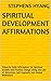 Spiritual Development Affirmations by Stephens Hyang