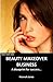 Start Your Own Beauty Makeover Business by Hannah Jones