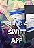 Build A Swift App by Meng To