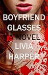 Boyfriend Glasses by Livia Harper