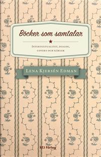 Böcker som samtalar: intertextualitet, dialog, covers och kärlek
