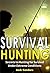 Survival Hunting: Secrets t...