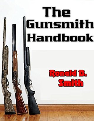 The Gunsmith Handbook (Kindle Edition)