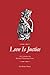 Love Is Justice: An Explora...