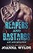 Reapers and Bastards: A Rea...