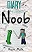 Diary of a Noob (Book 2) by Mark Mulle