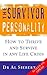 The Survivor Personality: How to thrive and survive in any life crisis