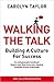 Walking the Talk - Revised Edition by Carolyn  Taylor