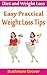 Diet and Weight Loss: Easy Practical Weight Loss Tips That Actually Help You Lose Weight: Tips on How to Lose Weight Fast from the best Weight Loss Programs, Weight Loss Books, Diets and Plans