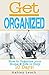 Get Organized: How to Organize your Home & Life in Only 10 Days!