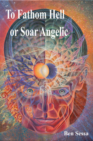 To Fathom Hell or Soar Angelic (Paperback)